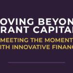 Graphic with text moving beyond grant capital